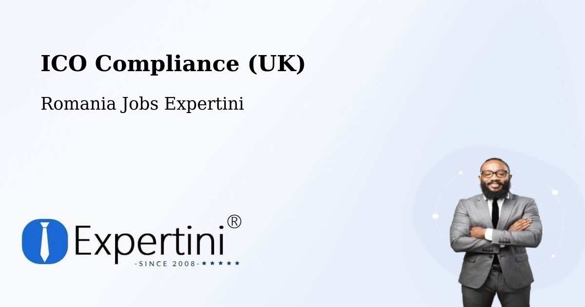 UK Data Protection & ICO Compliance – Comuna Lucieni - Romania Jobs Expertini