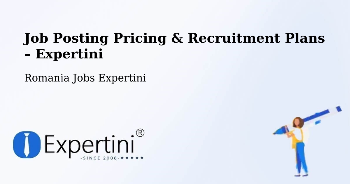 Job Posting Pricing & Recruitment Plans – Comuna Lucieni - Comuna Lucieni, Romania Jobs Expertini