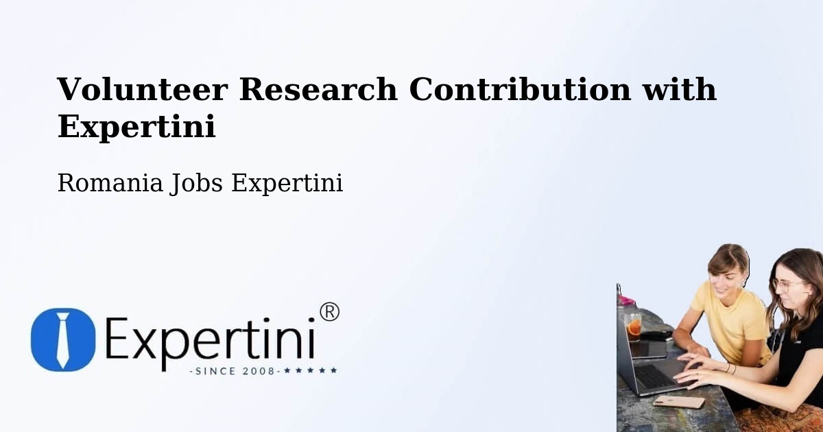 Volunteer Research Contribution Program – Comuna Lucieni - Romania Jobs Expertini