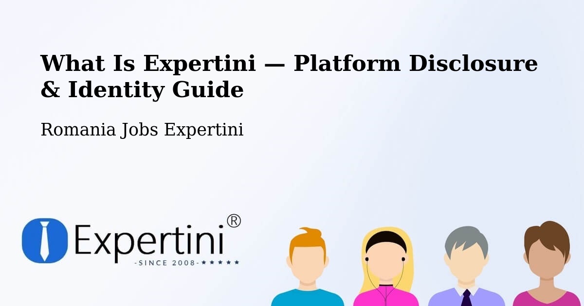 What Is Expertini — Platform Disclosure & Identity Guide – Comuna Lucieni